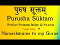 Purusha Suktam Yajur Veda Perfect Pronunciation Swara My Guru Namaskarams Sri K Suresh