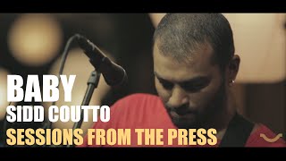 Sidd Coutto - Baby (Sessions From The Press)
