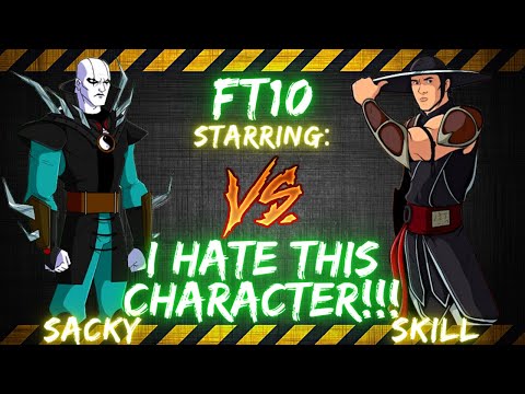 FT10 w/ Sacky | I HATE THIS CHARACTER!!!