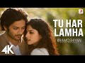 Tu Har Lamha Khamoshiyan Arijit Singh Ali Fazal Sapna SoulfulArijitSingh 4K