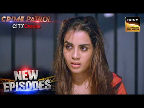 Bad Marriage से निकलने के लिए दी गई Friend की कुर्बानी |Crime Patrol City Crimes |Ep 6 | New Episode