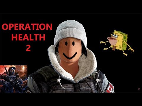 OPERATION HEALTH 2 NEEDED - Rainbow Six: Siege