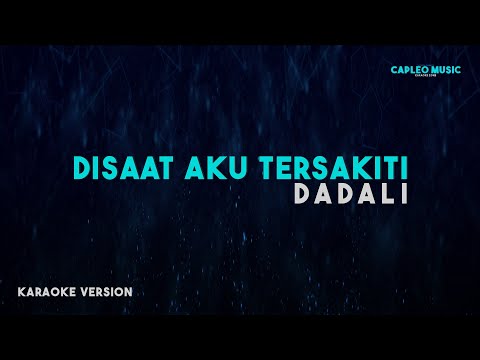 Dadali – Disaat Aku Tersakiti (Karaoke Version)