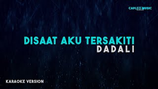 Download lagu Dadali – Disaat Aku Tersakiti (Karaoke Version) mp3