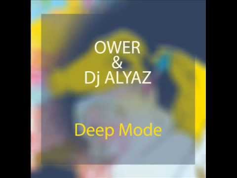 OWER & DJ ALYAZ - Deep Mode (from "Dj ALYAZ presents DROPS" compilation)