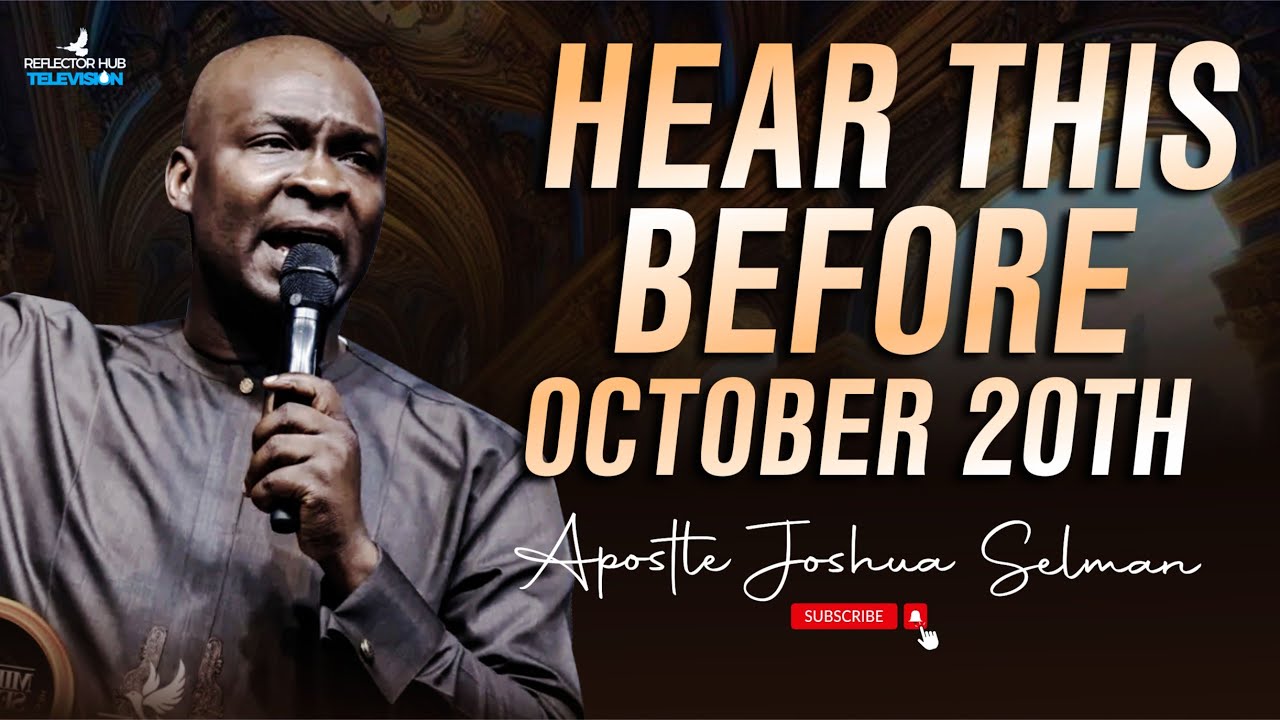 LISTEN TO THIS POWERFUL PROPHETIC PRAYERS BEFORE 20TH OCTOBER - APOSTLE JOSHUA SELMAN