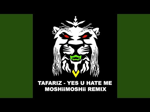 Yes U Hate Me (MoshiiMoshii Remix)