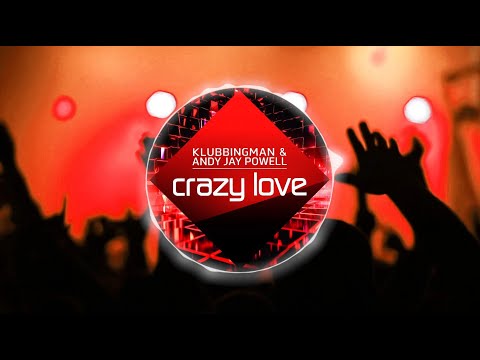 Klubbingman & Andy Jay Powell - Crazy Love (Original Mix)