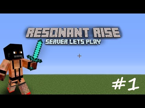 Server Lets play l Resonant rise l  #1 So it begins!!