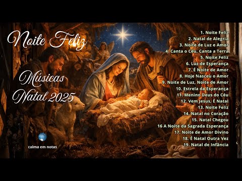 NOITE FELIZ 2025 – Especial de Natal Católico| Canções de Paz, Amor e Esperança para a Noite Santa