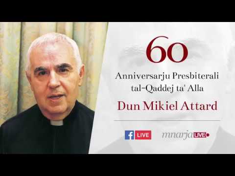 Quddiesa nhar is-60 Anniversarju Presbiterali tal-Qaddej ta' Alla Dun Mikiel Attard - 12/04/2019