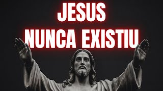 As Provas de que Jesus nunca existiu