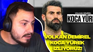 VOLKAN DEMİREL | KOCA YÜREK İZLİYORUZ!