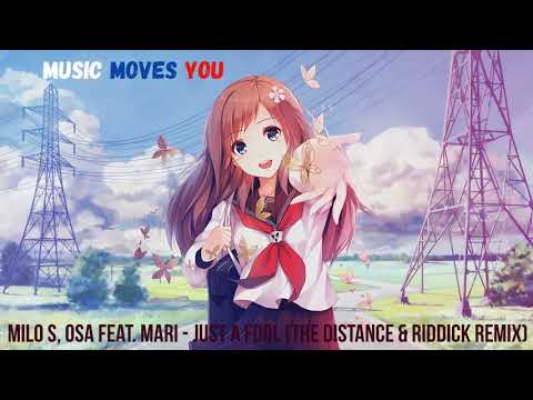 Milo S, OSA feat  Mari-Just A Fool (The Distance & Riddick Remix)