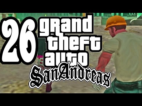 Grand Theft Auto: San Andreas | Part 26: Murdering Hardworking American Construction Workers