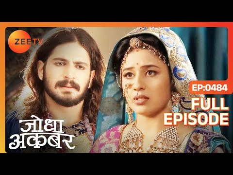 Jodha Jalal को लेकर चिंतित हैं | Jodha Akbar | Full Episode 484 | Zee TV