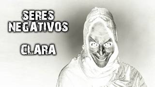 SERES NEGATIVOS — CLARA