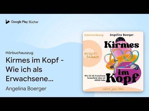 „Kirmes im Kopf - Wie ich als Erwachsene…“ von Angelina Boerger · Hörbuchauszug