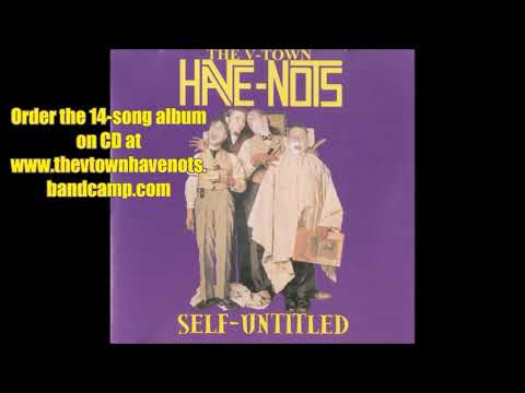 The V-Town Have-Nots - "Unrequited"