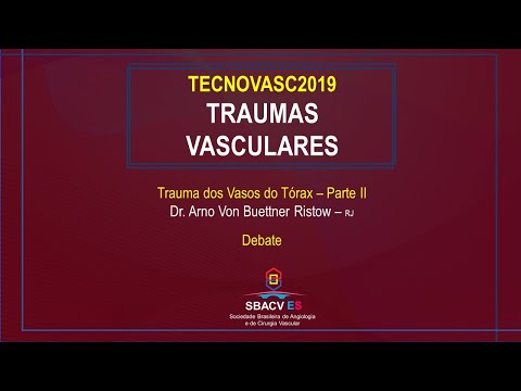 TECNOVASC2019 - Trauma dos Vasos do Tórax Parte II - Dr. Arno Von Buettner Ristow – RJ  e Debate