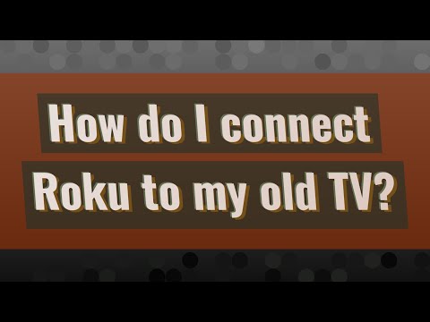 How do I connect Roku to my old TV?