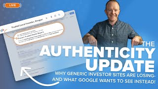 The Authenticity Update: Why Generic Investor Websites Are Losing, and What Google Wants Instead