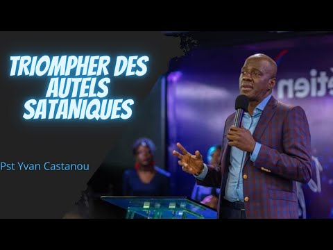 TRIOMPHER DES AUTELS SATANIQUES.    Past YVAN CASTANOU