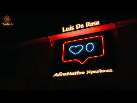 Luis De Rosa - AfroNativo Xperience (+Musiclive set on MixLr) - Afro Community