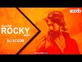 Salaam Rocky Bhai Tapori Mix DJ Scoob