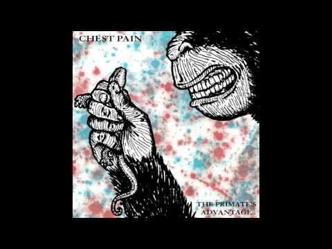 Chest Pain - The Primate's Advantage [FULL ALBUM]