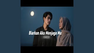 Download lagu Biarkan aku menjaga mu mp3 Download lagu Biarkan aku menjaga mu mp3