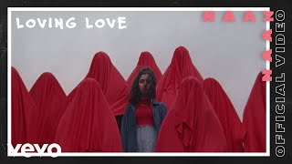 Naaz - Loving Love (Official Video)