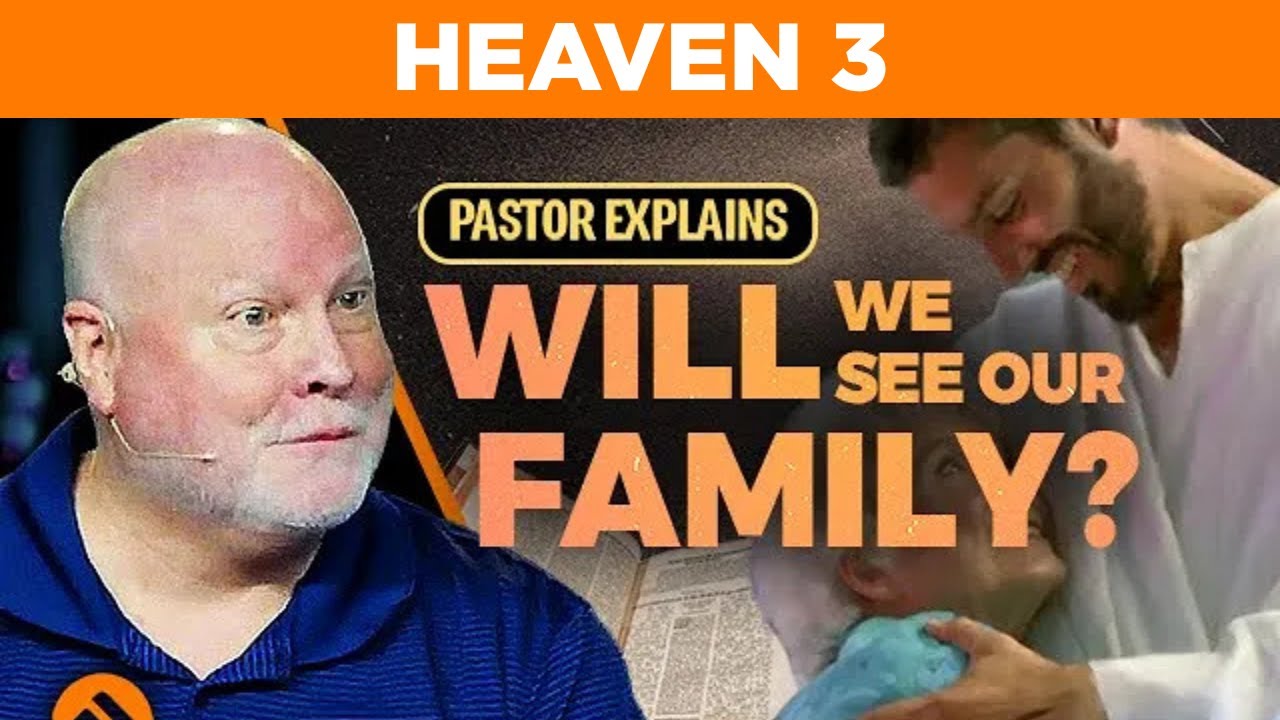 The TRUTH About Family Members in Heaven | Heaven Explained 3 | Pastor Allen Nolan Sermon