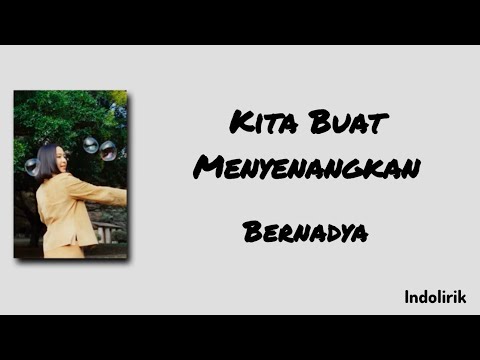 Bernadya - Kita Buat Menyenangkan | Lirik Lagu