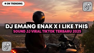 Download lagu DJ EMANG ENAK X I LIKE THIS SOUND JJ VIRAL TIKTOK TERBARU 2025 mp3