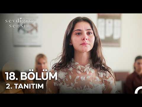 Sevdiğim Sensin 18. Bölüm 2. Fragmanı