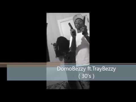 DomoBezzy FT. TrayBezzy - 30's