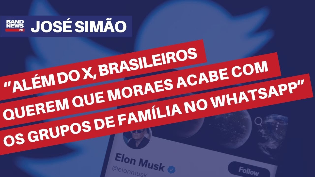 "Além do X, brasileiros querem que Moraes acabe com os grupos de família no WhatsApp" | José Simão