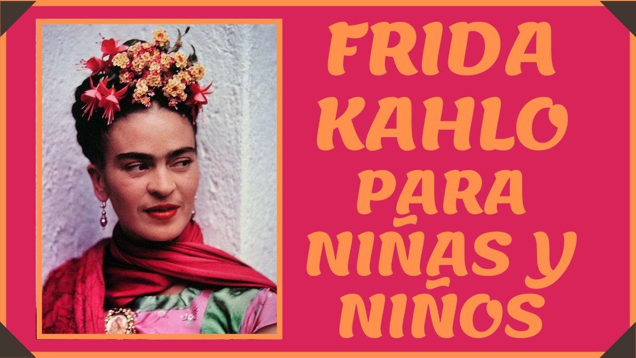 BIOGRAFIA sobre FRIDA KAHLO para NIÑOS