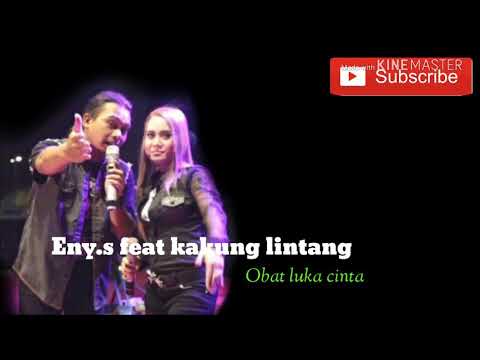 Eny sagita feat kakung lintang. obat luka cinta