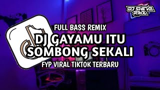 Download lagu DJ GAYAMU ITU SOMBONG SEKALI MASHUP VIRAL JEDAG JEDUG SLOW BASS - DJ VIRAL TIKTOK TERBARU 2025 mp3
