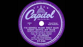 1949 Jo Stafford - I’m Gonna Wash That Man Right Outta My Hair