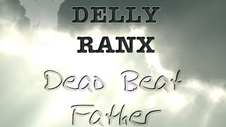 Delly Ranx - Dead Beat Father [Heaven Riddim] September 2015
