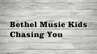 Bethel Music Kids- Chasing You [Lyric Video] (ENG) Christian song