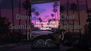 Download lagu Dondeep Ft. Chef Somla - Deep Deluxe (Main Mix) mp3