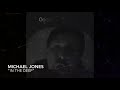 "In The Deep" by Michael Jones (Official Studio Version)