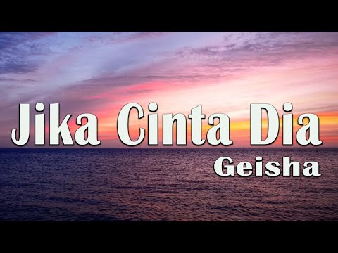 GEISHA - Jika Cinta Dia - Lirik video