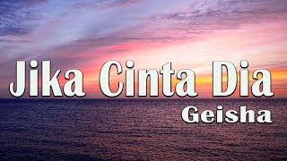 Download lagu GEISHA - Jika Cinta Dia - Lirik video mp3
