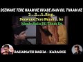 Deewane Tere Naam Ke Khade Hain Dil Thaam Ke KARAOKE SUKHWINDER SINGH