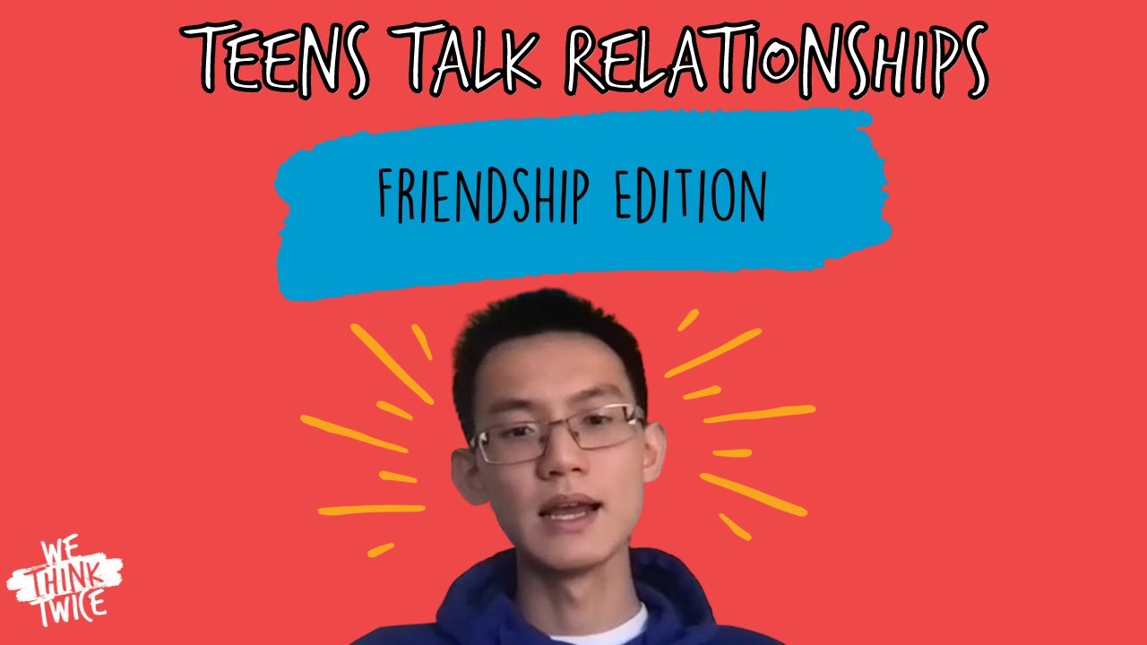 Teens Talk Relationships: Friendship Edition